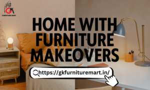 Makeover your furniture with GK furniture